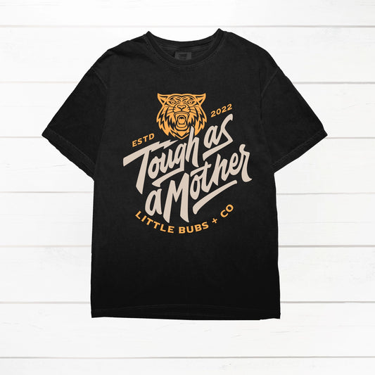 Tough As A Mother Tee